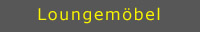 Loungemöbel